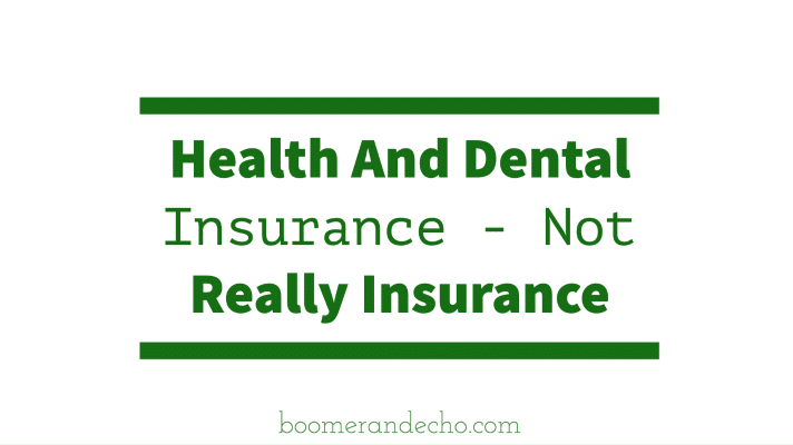 Health Insurance not really insurance